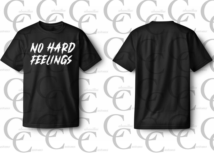 No Hard Feelings T-shirt