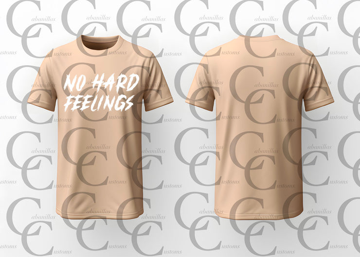 No Hard Feelings T-shirt