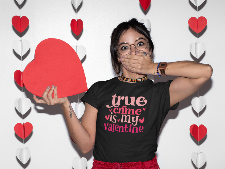 True Crime Is My Valentine T-shirt