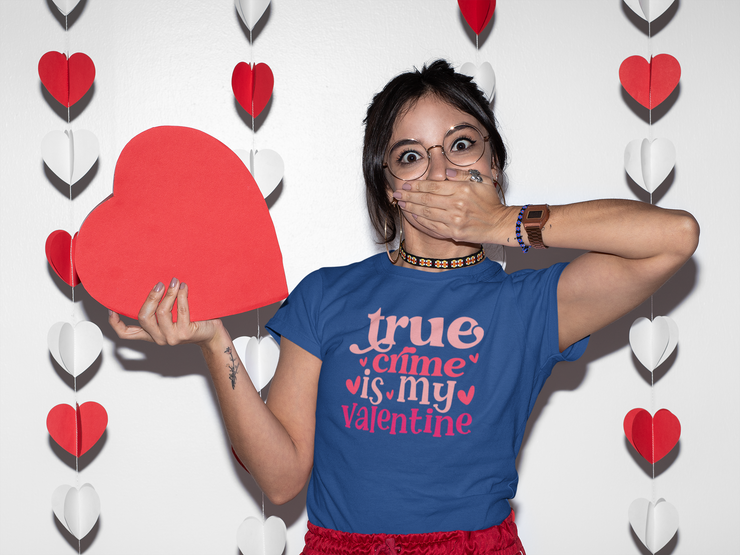 True Crime Is My Valentine T-shirt